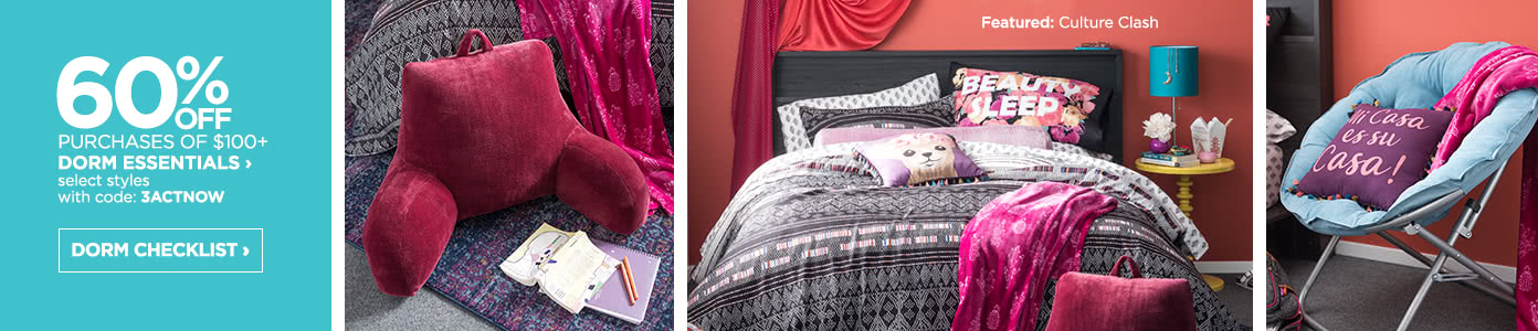 60% off dorm essential purchases of $100 or more.