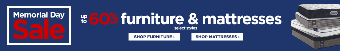 Memorial Day Sale | Up to 60% Off Furniture & Mattresses